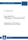 New York City: Gilt Cage or Promised Land? : Representations of Urban Space in Edith Wharton and Anzia Yezierska - eBook