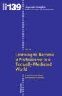 Learning to Become a Professional in a Textually-Mediated World : A Text-Oriented Study of Placement Practices - eBook