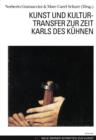Kunst und Kulturtransfer zur Zeit Karls des Kuehnen - eBook