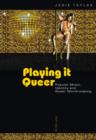 Playing it Queer : Popular Music, Identity and Queer World-making - eBook