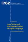 Jury Trials and the Popularization of Legal Language : A Discourse Analytical Approach - eBook