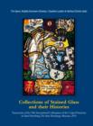 Collections of Stained Glass and their Histories / Glasmalerei-Sammlungen und ihre Geschichte / Les collections de vitraux et leur histoire : Transactions of the 25th International Colloquium of the C - eBook
