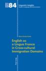 English as a Lingua Franca in Cross-cultural Immigration Domains - eBook