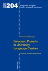 European Projects in University Language Centres : Creativity, Dynamics, Best Practice - eBook