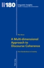 A Multi-dimensional Approach to Discourse Coherence : From Standardness to Creativity - eBook