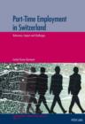 Part-time Employment in Switzerland : Relevance, Impact and Challenges - eBook