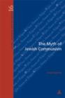 The Myth of Jewish Communism : A Historical Interpretation - eBook