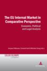 The EU Internal Market in Comparative Perspective : Economic, Political and Legal Analyses - eBook