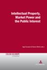 Intellectual Property, Market Power and the Public Interest - eBook