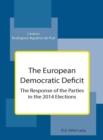 The European Democratic Deficit : The Response of the Parties in the 2014 Elections - eBook
