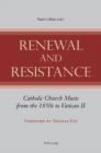 Renewal and Resistance : Catholic Church Music from the 1850s to Vatican II - eBook