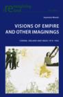 Visions of Empire and Other Imaginings : Cinema, Ireland and India 1910-1962 - eBook