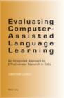 Evaluating Computer-Assisted Language Learning : An Integrated Approach to Effectiveness Research in CALL - eBook