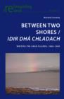 Between Two Shores / Idir Dha Chladach : Writing the Aran Islands, 1890-1980 - eBook