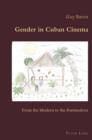 Gender in Cuban Cinema : From the Modern to the Postmodern - eBook