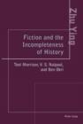 Fiction and the Incompleteness of History : Toni Morrison, V. S. Naipaul, and Ben Okri - eBook