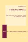Thinking Images : The Essay Film as a Dialogic Form in European Cinema - eBook