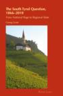 The South Tyrol Question, 1866-2010 : From National Rage to Regional State - eBook