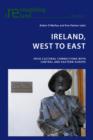 Ireland, West to East : Irish Cultural Connections with Central and Eastern Europe - eBook