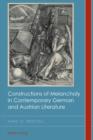 Constructions of Melancholy in Contemporary German and Austrian Literature - eBook