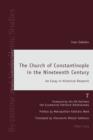 The Church of Constantinople in the Nineteenth Century : An Essay in Historical Research - eBook