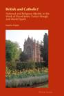 British and Catholic? : National and Religious Identity in the Work of David Jones, Evelyn Waugh and Muriel Spark - eBook