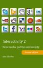 Interactivity 2 : New media, politics and society- Second edition - eBook