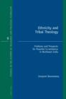 Ethnicity and Tribal Theology : Problems and Prospects for Peaceful Co-existence in Northeast India - eBook