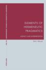 Elements of Hermeneutic Pragmatics : Agency and Interpretation - eBook