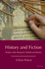 History and Fiction : Writers, their Research, Worlds and Stories - eBook