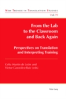 From the Lab to the Classroom and Back Again : Perspectives on Translation and Interpreting Training - eBook