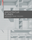 Architektur planen : Dimensionen, Raume, Typologien - Book