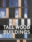 Tall Wood Buildings : Design, Construction and Performance - Book