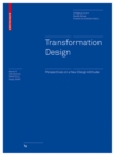 Transformation Design : Perspectives on a New Design Attitude - Book