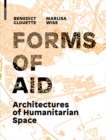Forms of Aid : Architectures of Humanitarian Space - eBook