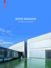 Martin Kohlbauer : A Viennese Architect / Ein Architekt aus Wien - Book