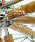 Building with Bamboo : Design and Technology of a Sustainable Architecture Second and revised edition - Book