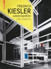 Friedrich Kiesler - Lebenswelten / Life Visions : Architektur - Kunst - Design / Architecture - Art - Design - Book