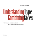 Understanding – Combining Typefaces : Typeface combination as a stimulus in typography - Book