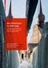 Architecture in Norway : An Architectural History from the Stone Age to the Twenty-first Century - Book