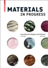 Materials in Progress : Innovations for Designers and Architects - Book