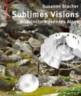Sublimes Visions : Architectures dans les Alpes - Book