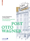 POST OTTO WAGNER : Von der Postsparkasse zur Postmoderne / From the Postal Savings Bank to Post-Modernism - Book