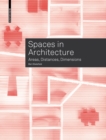 Spaces in Architecture : Areas, Distances, Dimensions - Book
