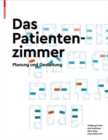 Das Patientenzimmer : Planung und Gestaltung - Book
