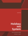 Holzbau mit System : Tragkonstruktion und Schichtaufbau der Bauteile - Book