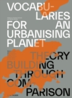 Vocabularies for an Urbanising Planet: Theory Building through Comparison - Book