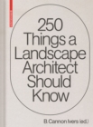 250 Things a Landscape Architect Should Know - Book