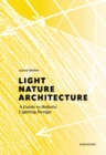 Light, Nature, Architecture : A Guide to Holistic Lighting Design - Book