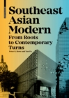 Southeast Asian Modern : From Roots to Contemporary Turns - Book